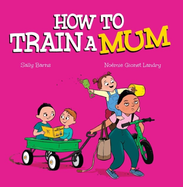 How to Train a Mum av Sally Barns