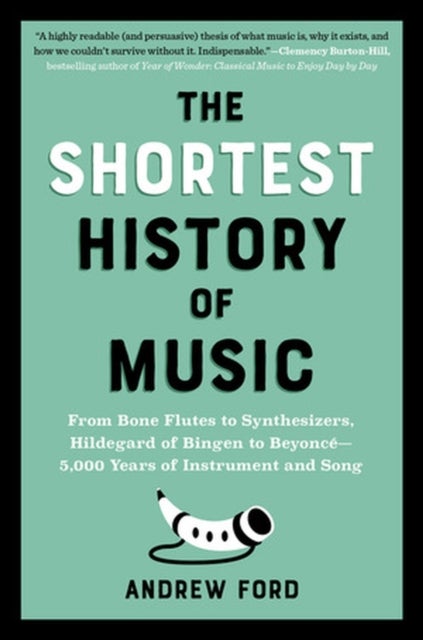 The Shortest History of Music av Andrew Ford