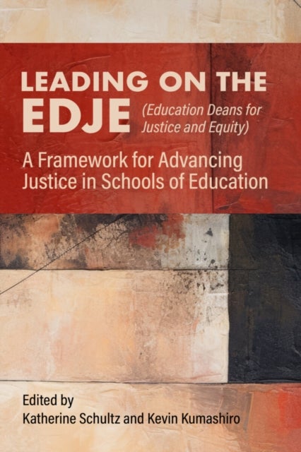 Leading on the EDJE (Education Deans for Justice and Equity) av Katherine Schultz