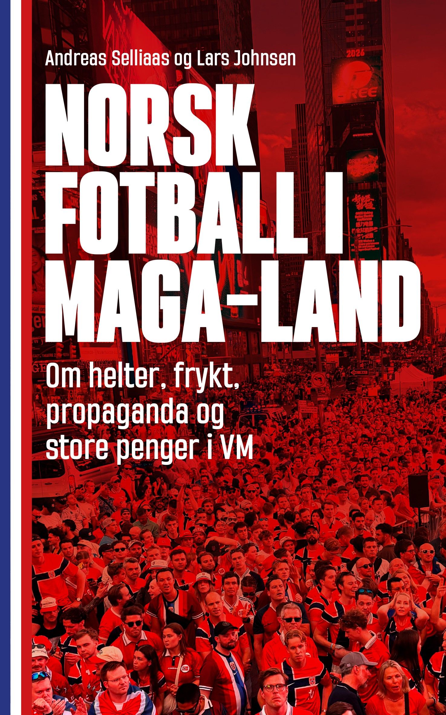 Norsk fotball i MAGA-land av Andreas Selliaas, Lars Johnsen - Personlig Signert