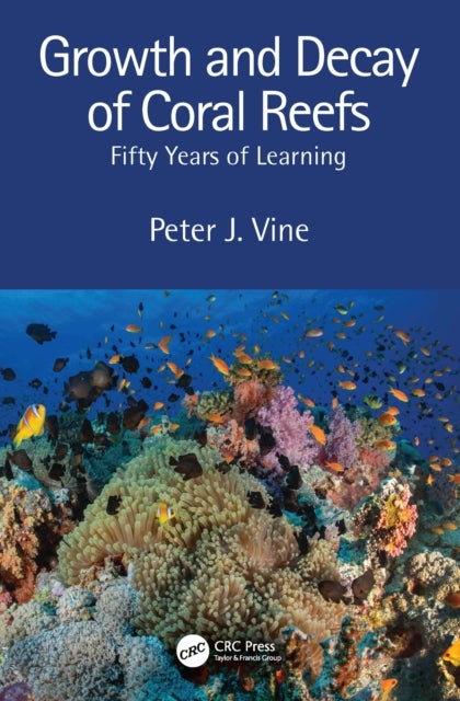 Growth and Decay of Coral Reefs - Fifty Years of Learning