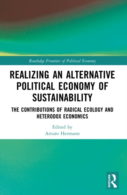 Realizing an Alternative Political Economy of Sustainability