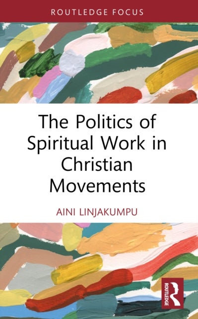 The Politics of Spiritual Work in Christian Movements