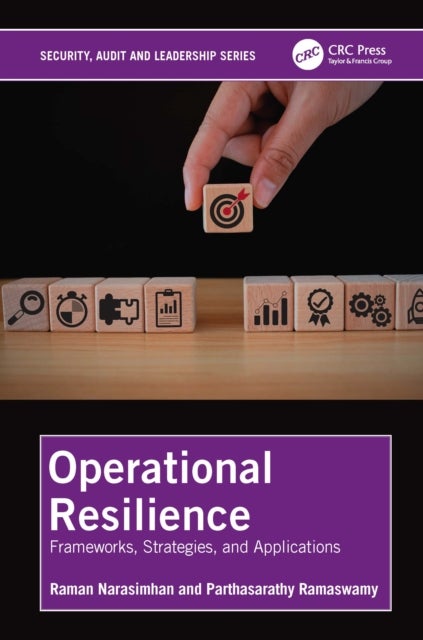 Operational Resilience - Frameworks, Strategies, and Applications