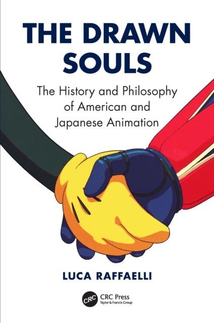 The Drawn Souls - The History and Philosophy of American and Japanese Animation