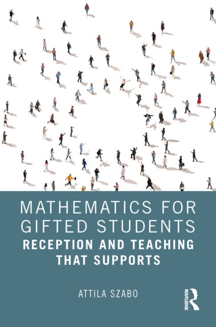 Mathematics for Gifted Students - Reception and Teaching that Supports