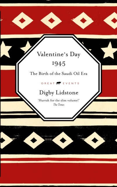 Valentine's Day 1945 - The US-Saudi Oil Pact
