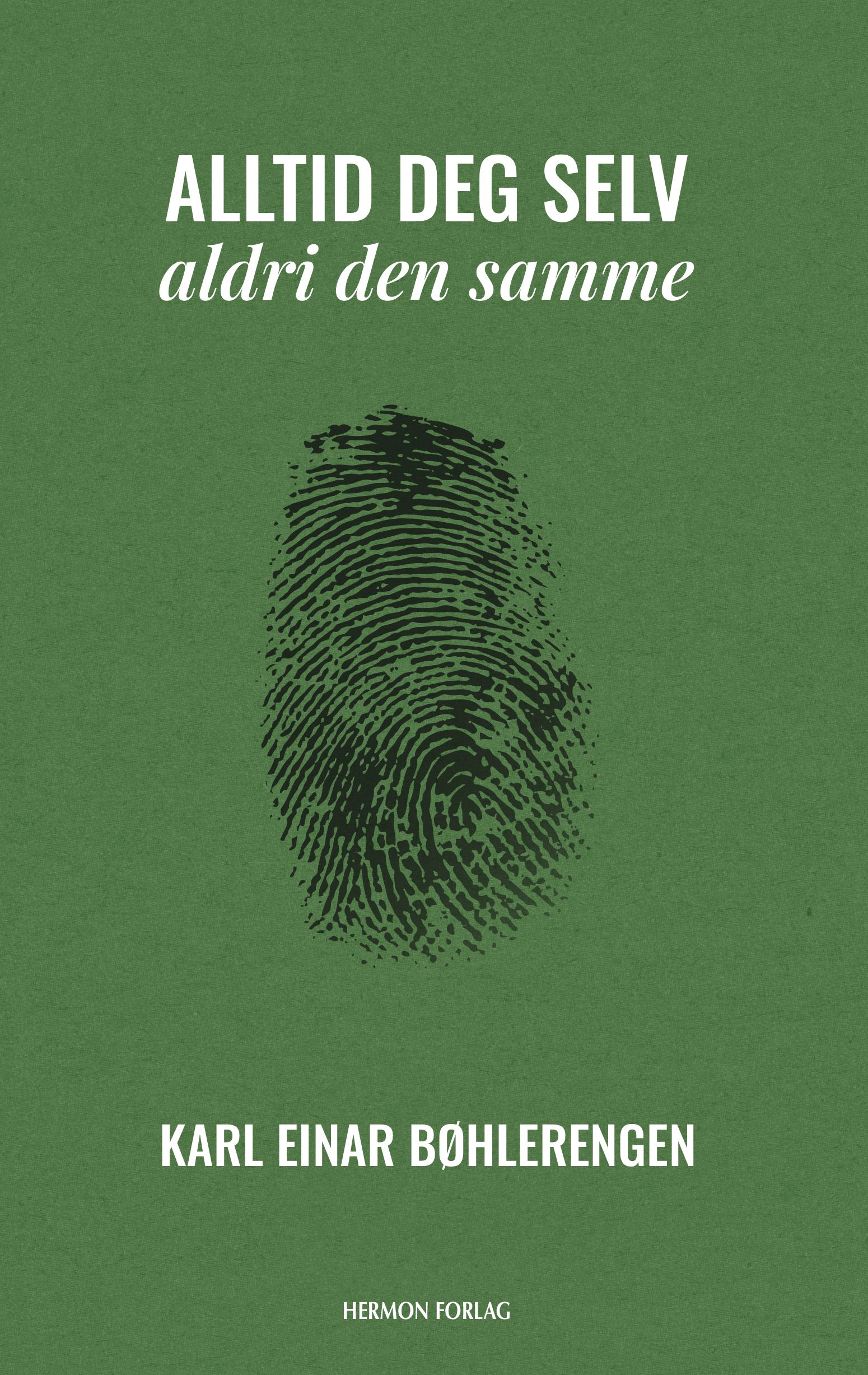 Alltid deg selv - aldri den samme