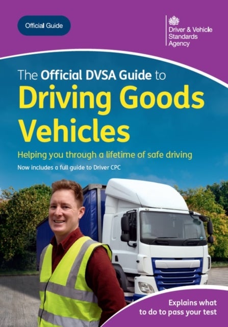 The Official DVSA Guide to Driving Goods Vehicles 2026