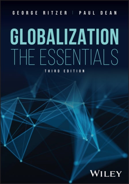 Globalization: The Essentials, 3rd Edition - The Essentials