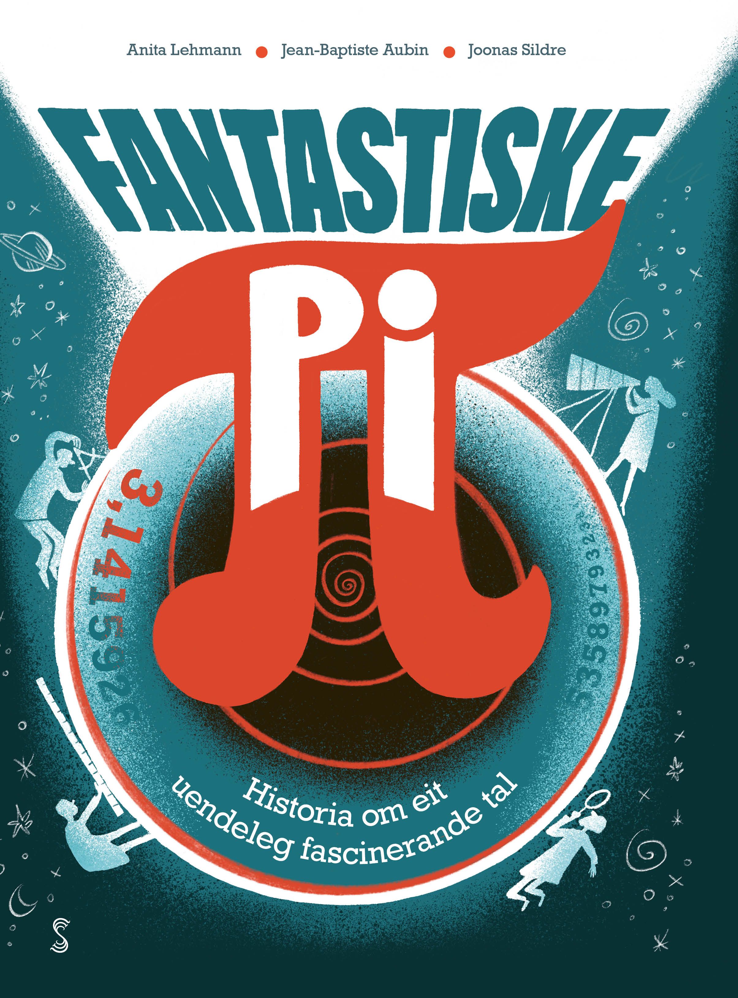 Fantastiske pi - historia om eit uendeleg fascinerande tal