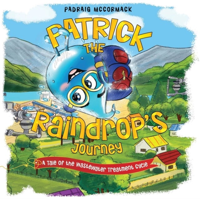 Patrick the Raindrop's Journey - A Tale of the Wastewater Treatment Cycle