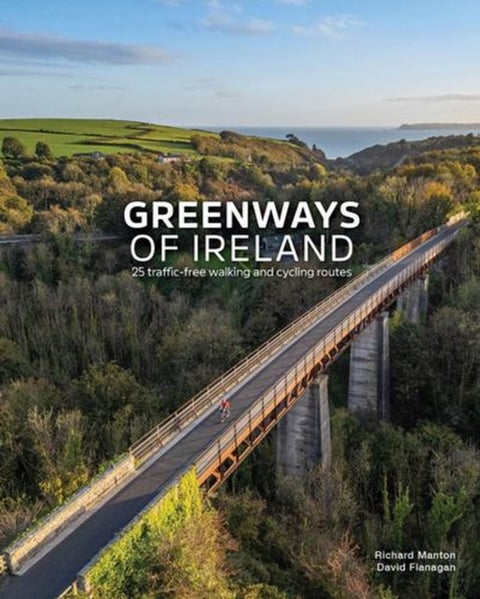 Greenways of Ireland - 25 Traffic Free Walking and Cycling Routes