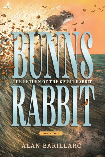 Bunns Rabbit II: The Return of the Spirit Rabbit - A stunning tale of magic and adventure for 9-12 year olds, for fans of Watership Down