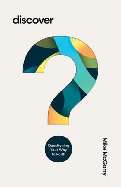 Discover – Questioning Your Way to Faith