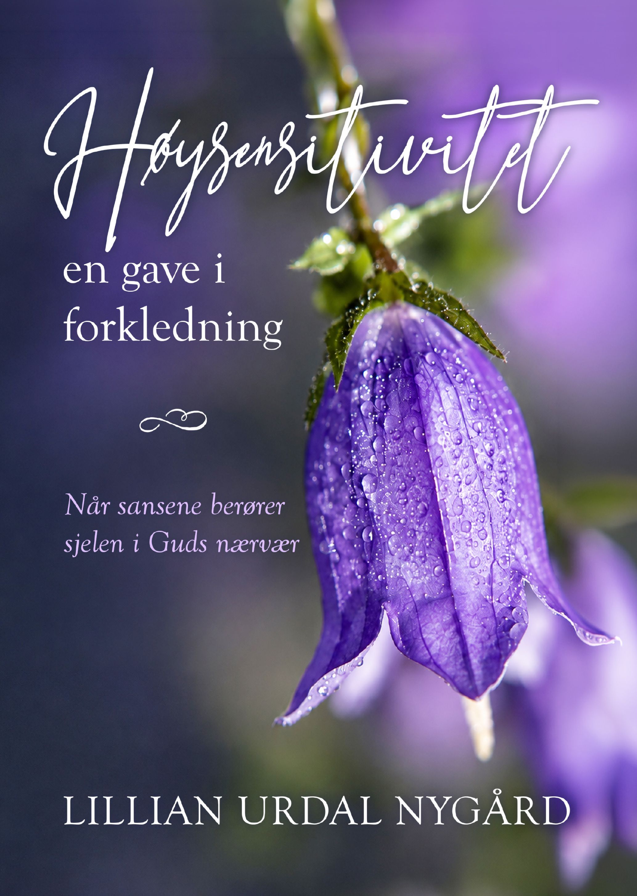 Høysensitivitet - en gave i forkledning - når sansene berører sjelen i Guds nærvær