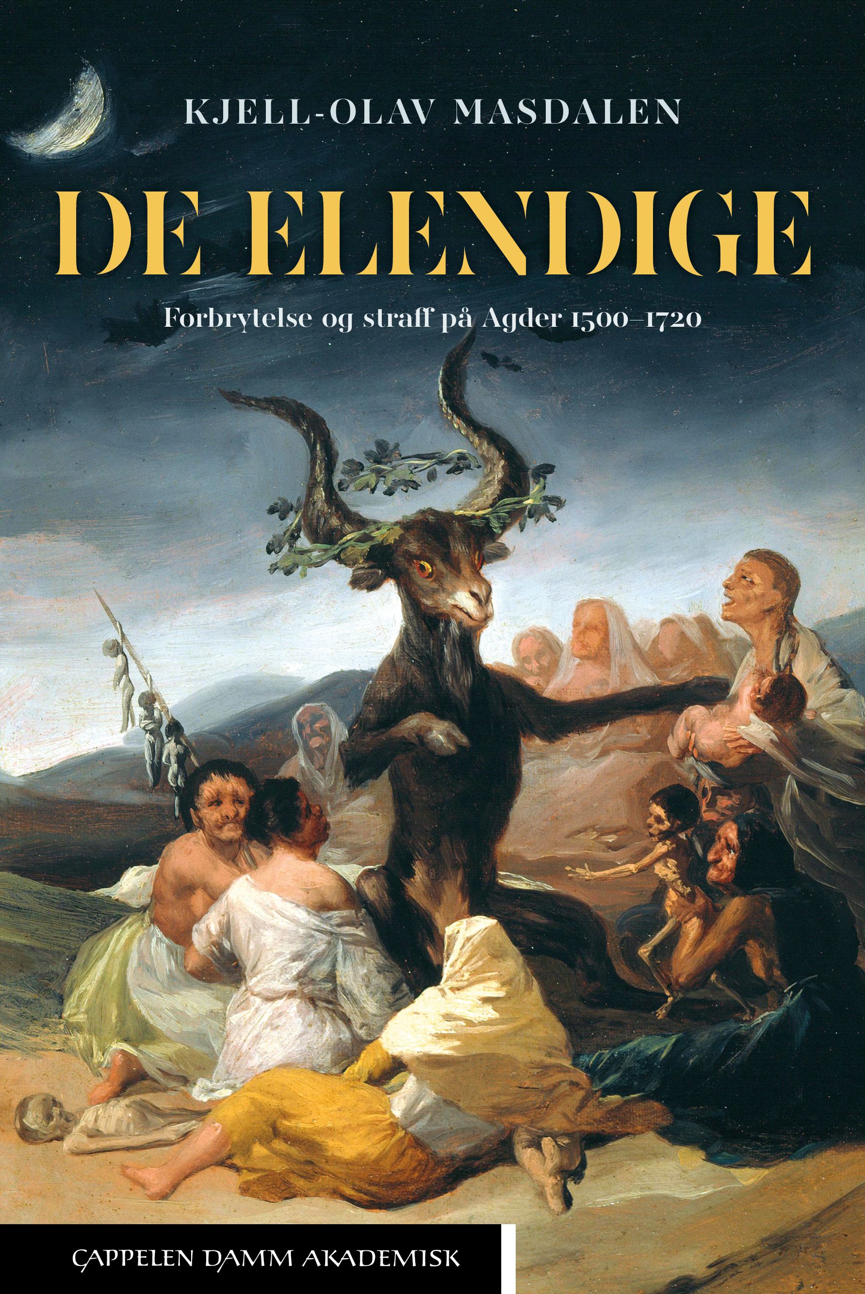 De elendige - forbrytelse og straff på Agder 1500–1720