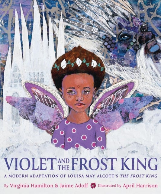 Violet and the Frost King - A Modern Adaptation of Louisa May Alcott's The Frost King