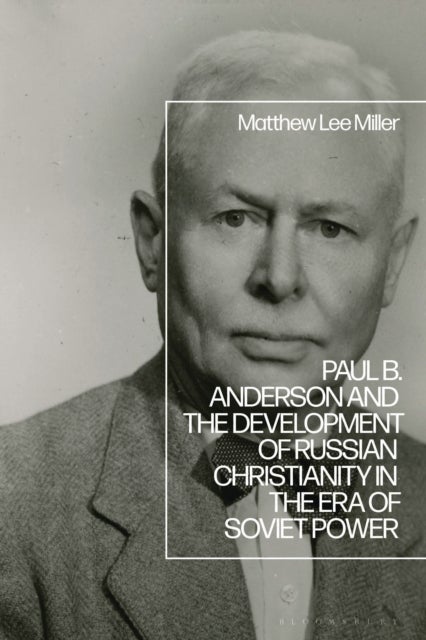 Paul B. Anderson and the Development of Russian Christianity in the Era of Soviet Power