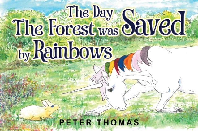 The Day the Forest was Saved by Rainbows