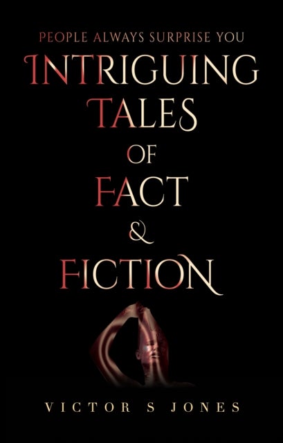Intriguing Tales of Fact and Fiction
