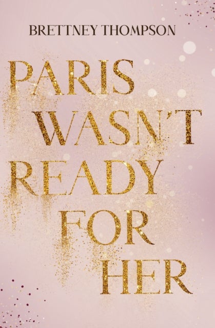 Paris Wasn't Ready for Her