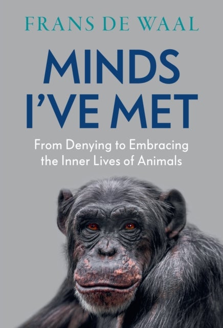 Minds I've Met - From Denying to Embracing the Inner Lives of Animals
