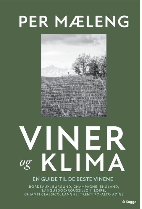 Viner og klima - en guide til de beste vinene : Bordeaux, Burgund, Champagne, England, Languedoc-Roussillon, Loire, Chianti Classico, Langhe, Trentino-Alto Adige