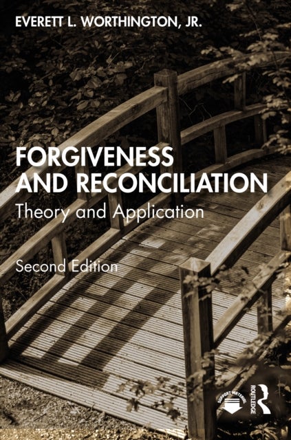 Forgiveness and Reconciliation - Theory and Application