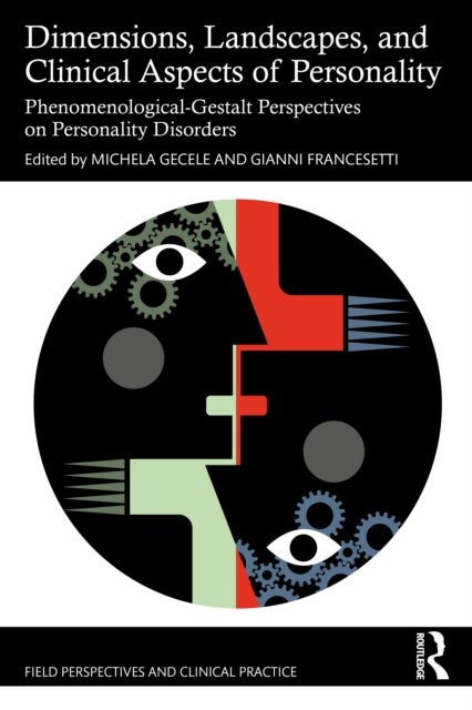 Dimensions, Landscapes, and Clinical Aspects of Personality - Phenomenological-Gestalt Perspectives on Personality Disorders