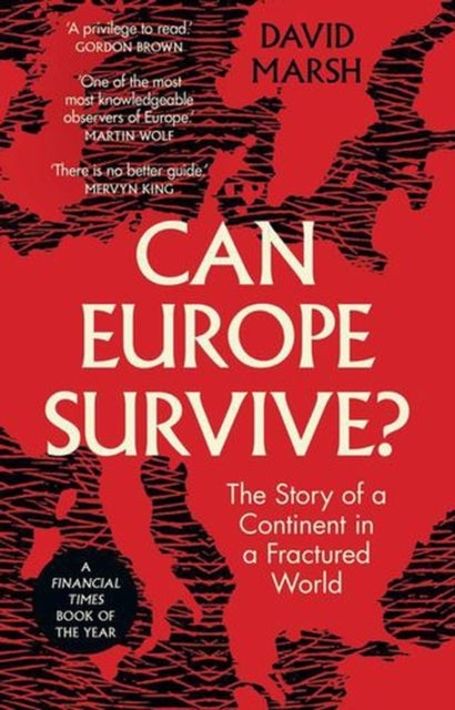 Can Europe Survive? - The Story of a Continent in a Fractured World