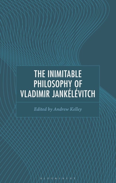 The Inimitable Philosophy of Vladimir Jankélévitch