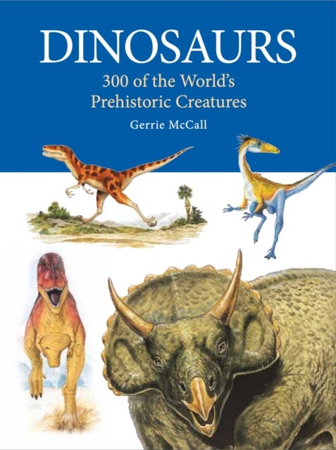 Dinosaurs - 300 Prehistoric Creatures