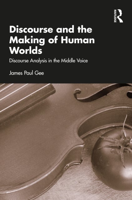 Discourse and the Making of Human Worlds