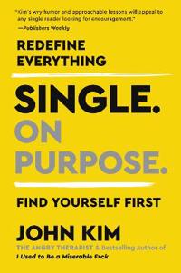 Single On Purpose - Redefine Everything. Find Yourself First.