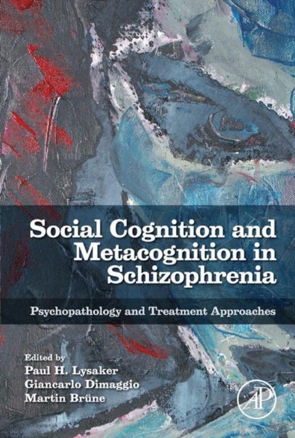 Social cognition and metacognition in schizophreni - Psychopathology and Treatment Approaches