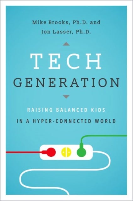 Tech Generation - Raising Balanced Kids in Hyper-Connected World