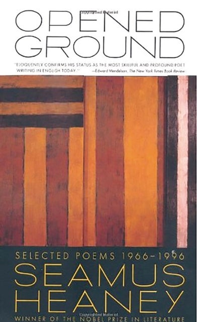 Opened Ground - Selected Poems, 1966-1996