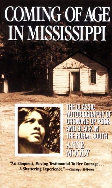 Coming of Age in Mississippi - The Classic Autobiography of Growing Up Poor and B