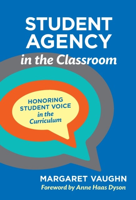 Student Agency in the Classroom - Honoring Student Voice in the Curriculum