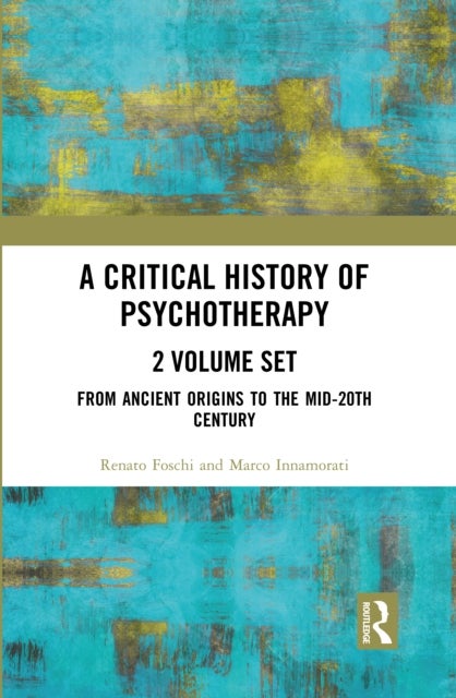 A Critical History of Psychotherapy - Two volume Set