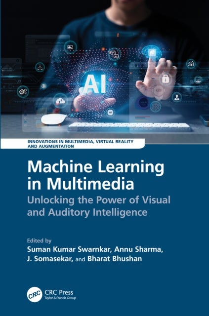 Machine Learning in Multimedia - Unlocking the Power of Visual and Auditory Intelligence