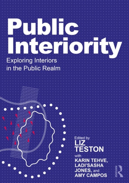 Public Interiority - Exploring Interiors in the Public Realm