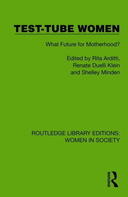 Test-Tube Women - What Future for Motherhood?