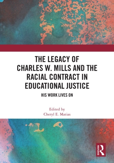 The Legacy of Charles W. Mills and The Racial Contract in Educational Justice - His Work Lives On