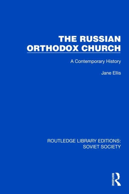 The Russian Orthodox Church - A Contemporary History
