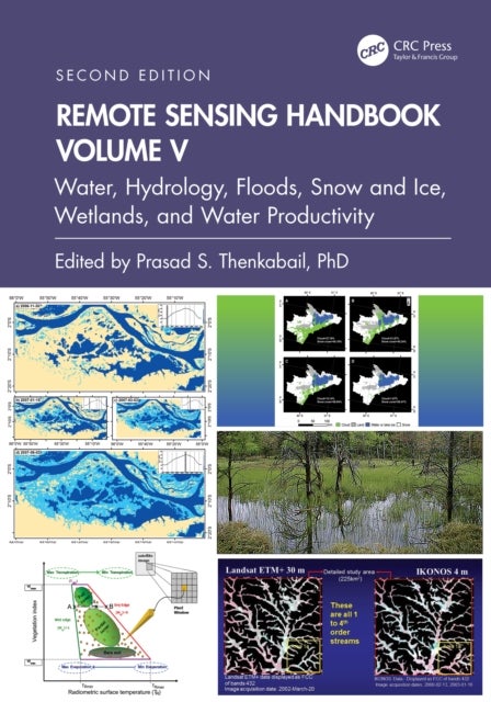 Remote Sensing Handbook, Volume V - Water, Hydrology, Floods, Snow and Ice, Wetlands, and Water Productivity