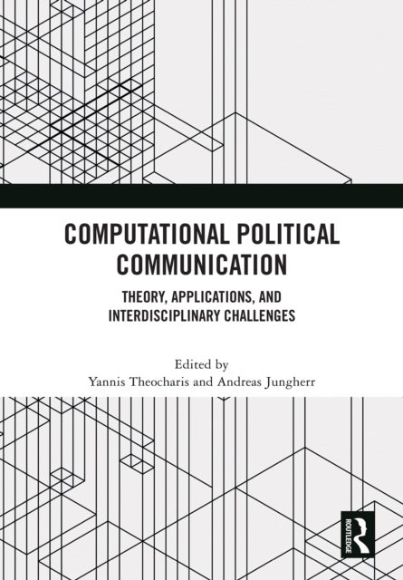 Computational Political Communication - Theory, Applications, and Interdisciplinary Challenges