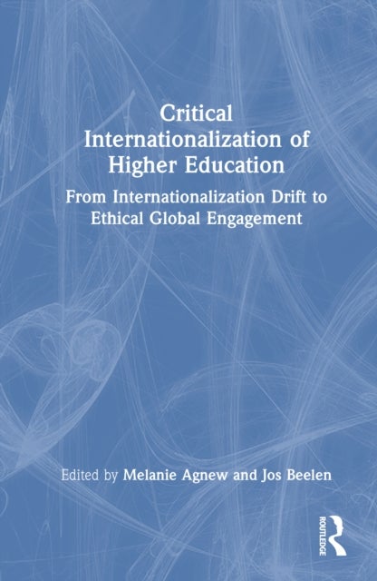 Critical Internationalization in Higher Education - From Internationalization Drift to Ethical Global Engagement