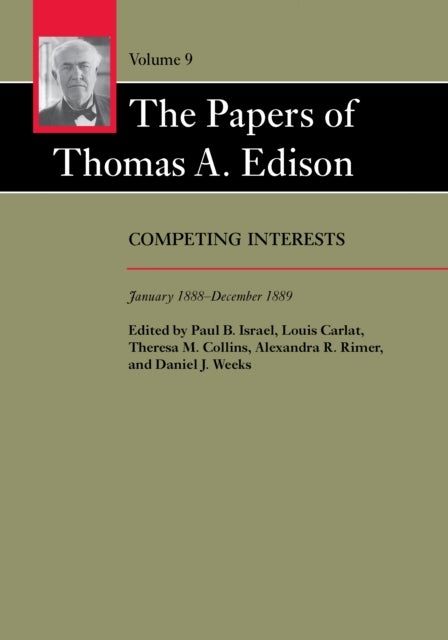 The Papers of Thomas A. Edison - Competing Interests, January 1888–December 1889
